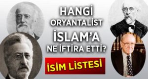 Hangi Oryantalist İslam’a ne iftira atmış? İsim listesi