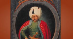 Yavuz Sultan Selim’in en dikkat çeken özelliği